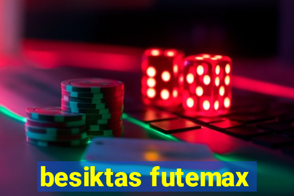 besiktas futemax